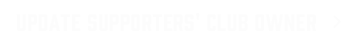 UPDATE SUPPORTERS' CLUB OWNER